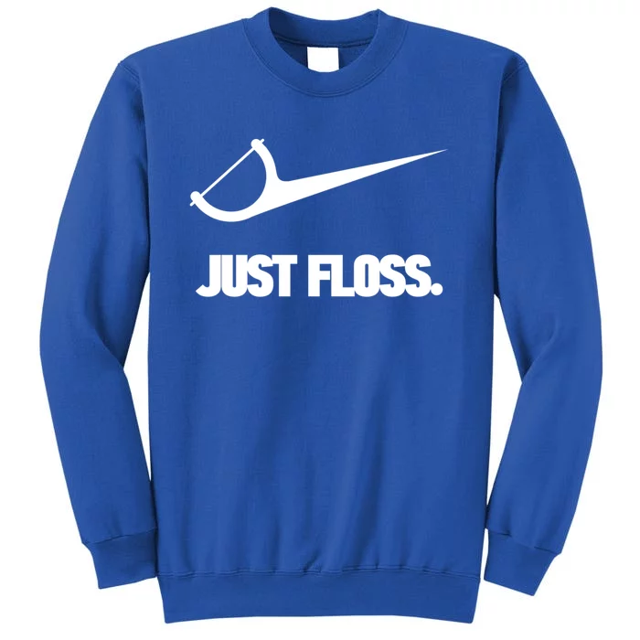 Funny Dentist Just Floss Dental Office Gift Meaningful Gift Sweatshirt