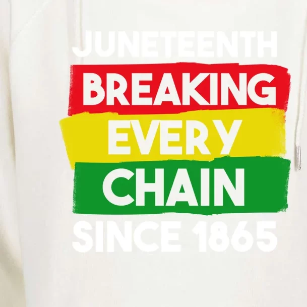 Freedom Day Juneteenth Breaking Every Chain Since 1865 Great Gift Womens Funnel Neck Pullover Hood