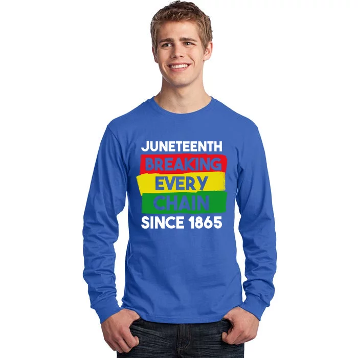 Freedom Day Juneteenth Breaking Every Chain Since 1865 Great Gift Tall Long Sleeve T-Shirt