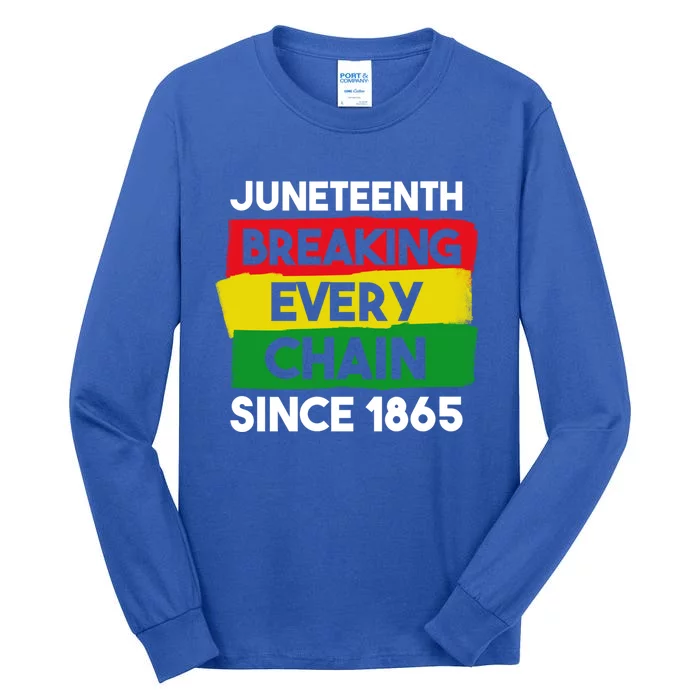 Freedom Day Juneteenth Breaking Every Chain Since 1865 Great Gift Tall Long Sleeve T-Shirt