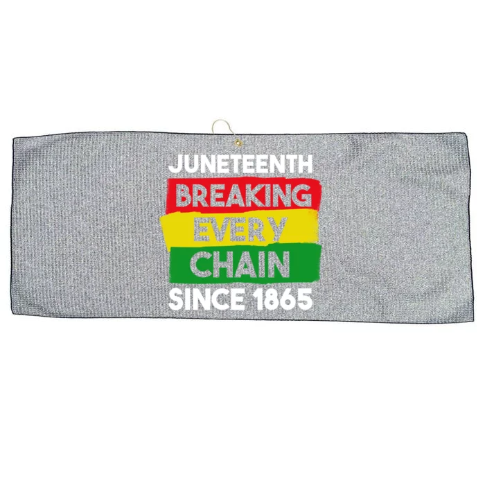 Freedom Day Juneteenth Breaking Every Chain Since 1865 Great Gift Large Microfiber Waffle Golf Towel