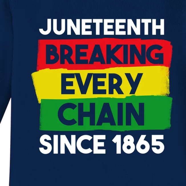 Freedom Day Juneteenth Breaking Every Chain Since 1865 Great Gift Baby Long Sleeve Bodysuit