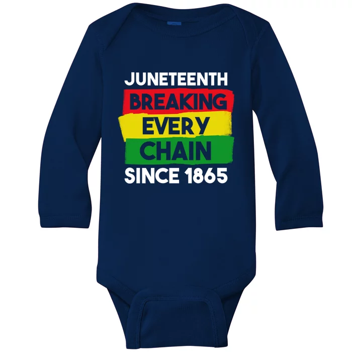 Freedom Day Juneteenth Breaking Every Chain Since 1865 Great Gift Baby Long Sleeve Bodysuit