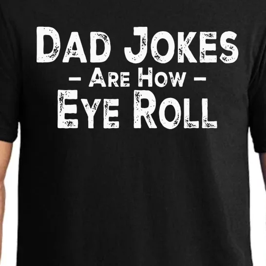 Funny Dad Jokes Are How Eye Roll Dad Joke Are How I Roll Pajama Set