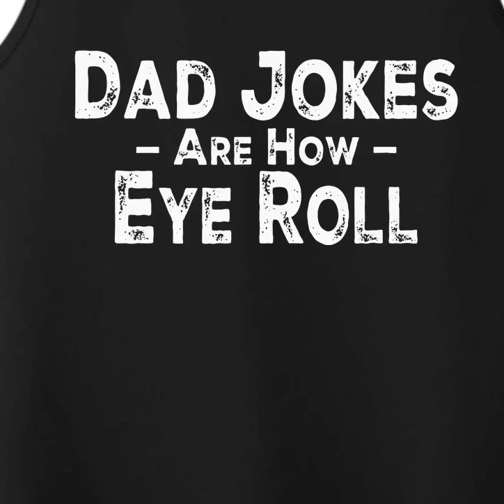 Funny Dad Jokes Are How Eye Roll Dad Joke Are How I Roll Performance Tank