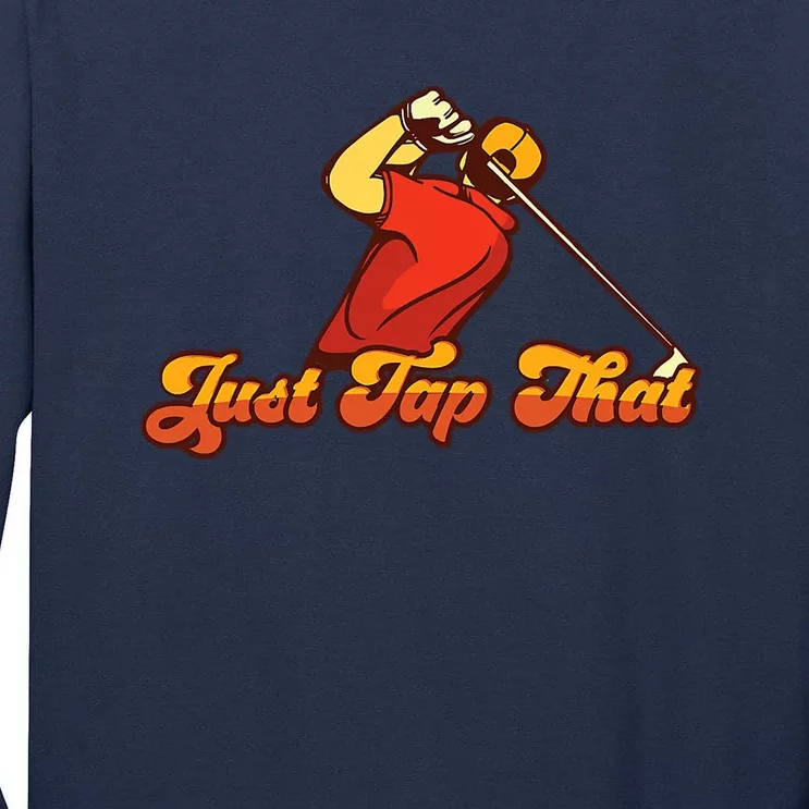 Father's Day Just Tap It In Fun Golf Dad Gift For Dad Tall Long Sleeve T-Shirt