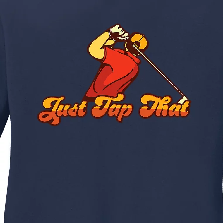 Father's Day Just Tap It In Fun Golf Dad Gift For Dad Ladies Long Sleeve Shirt