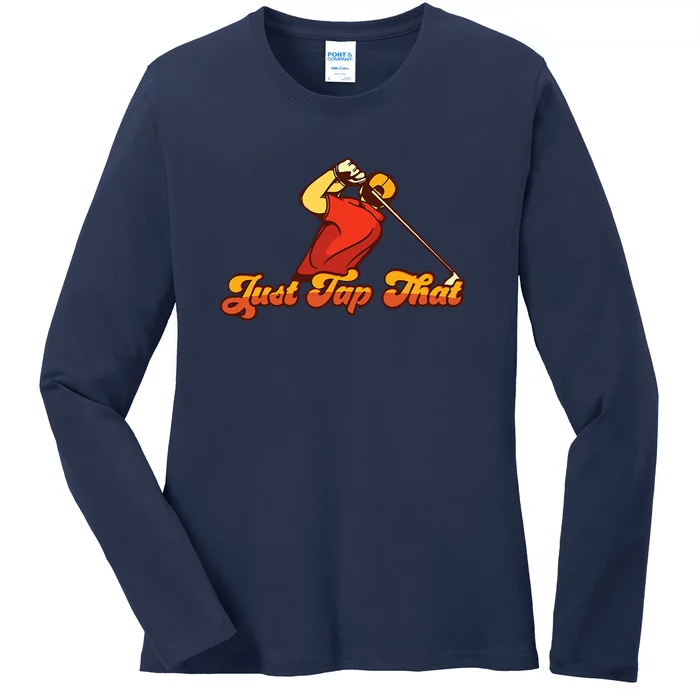 Father's Day Just Tap It In Fun Golf Dad Gift For Dad Ladies Long Sleeve Shirt