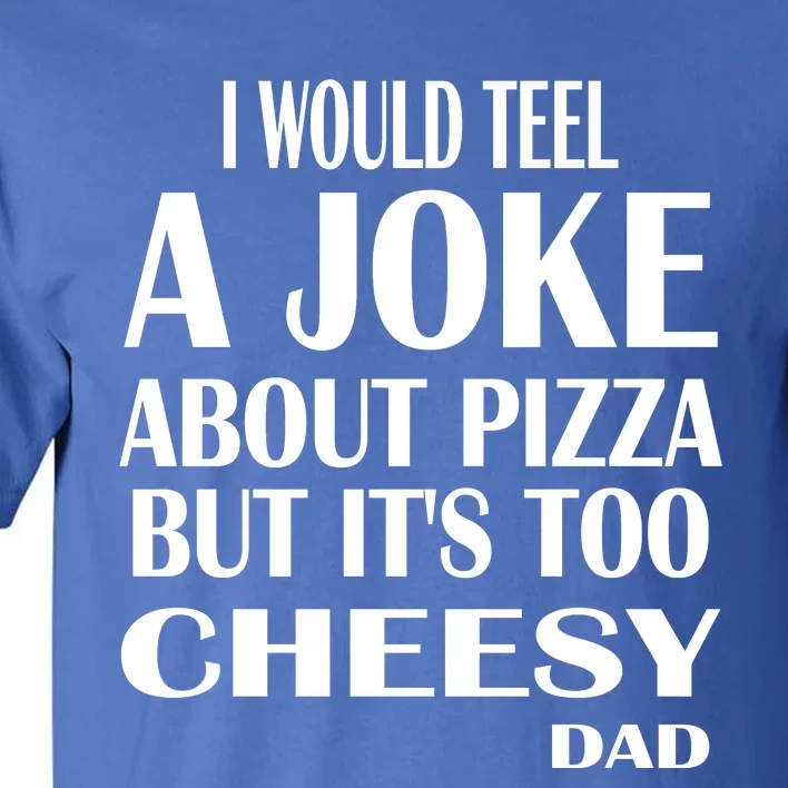 Funny Dad Jokes Gift For Any Occasion Tall T-Shirt