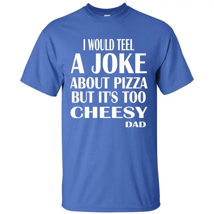 Funny Dad Jokes Gift For Any Occasion Tall T-Shirt