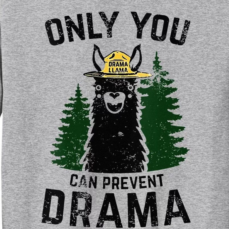 Funny Drama Llama Only You Can Prevent Drama Sarcastic Lover Tall Sweatshirt