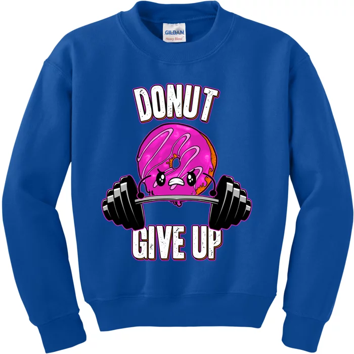 Funny Doughnut Lover Donut Give Up Fitness Gym Donut Gift Kids Sweatshirt