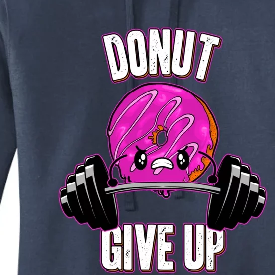 Funny Doughnut Lover Donut Give Up Fitness Gym Donut Gift Women's Pullover Hoodie