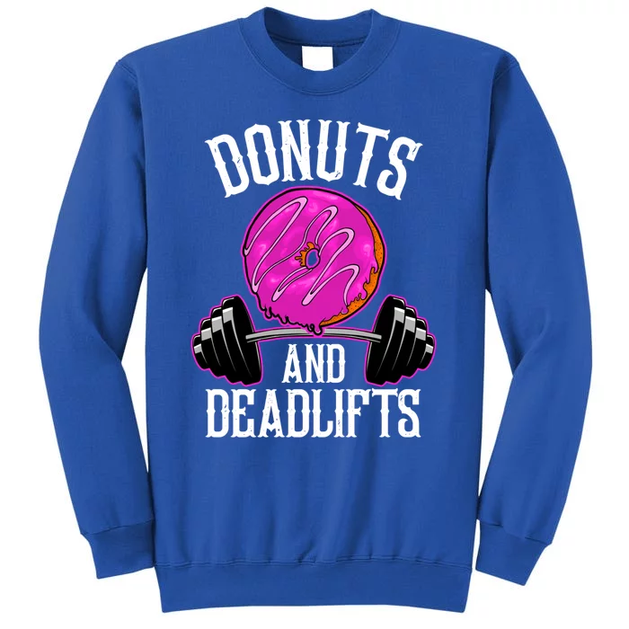 Funny Doughnut Lover Donuts And Deadlifts Fitness Gym Donut Gift Tall Sweatshirt