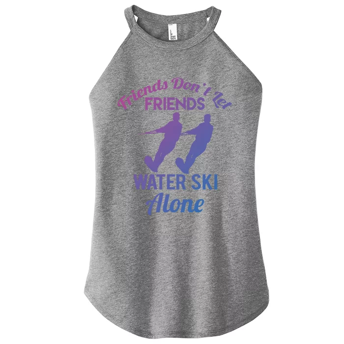 Friends Dont Let Friends Water Ski Alone Water Skiing Gift Women’s Perfect Tri Rocker Tank