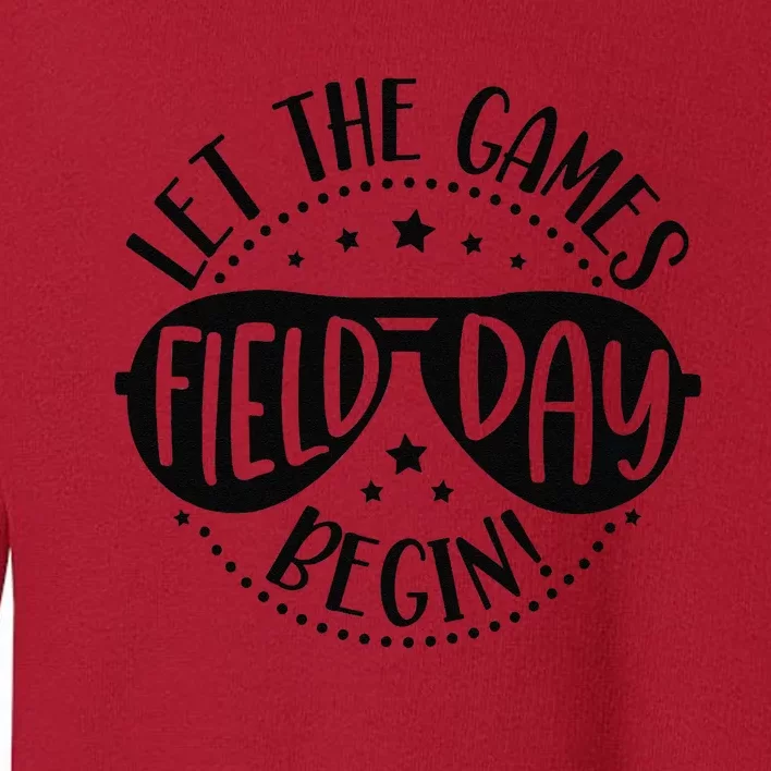 Field Day Let Games Start Begin Teachers Toddler Sweatshirt