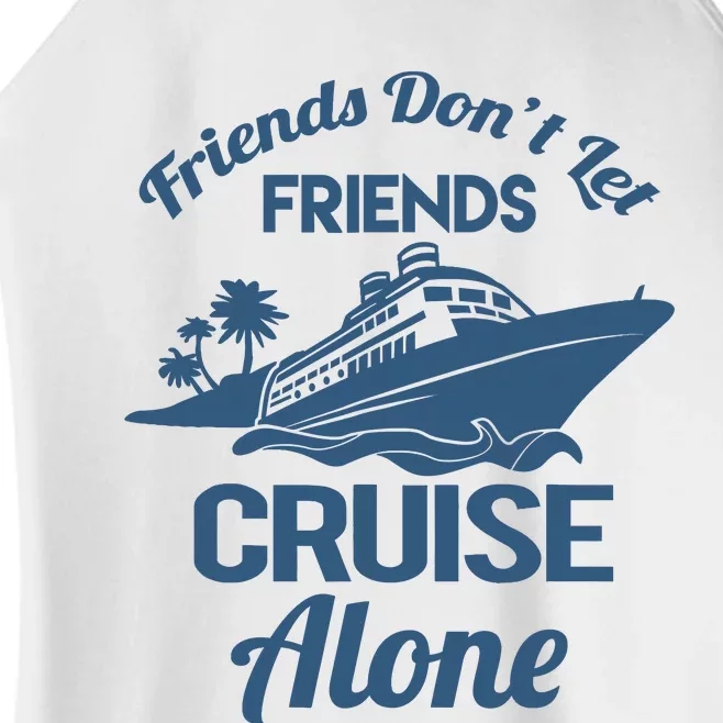 Friends DonT Let Friends Cruise Alone Vacation Cruise Ship Women’s Perfect Tri Rocker Tank