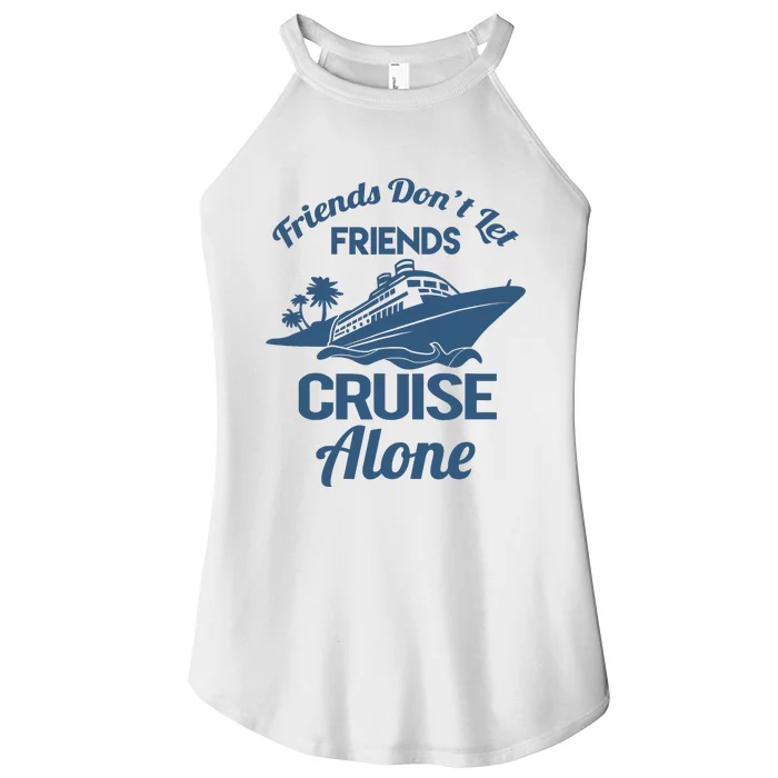 Friends DonT Let Friends Cruise Alone Vacation Cruise Ship Women’s Perfect Tri Rocker Tank