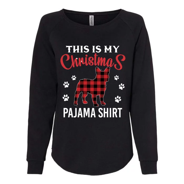 Frenchie Dog Lover Christmas This Is My Christmas Pajama Cool Gift Womens California Wash Sweatshirt