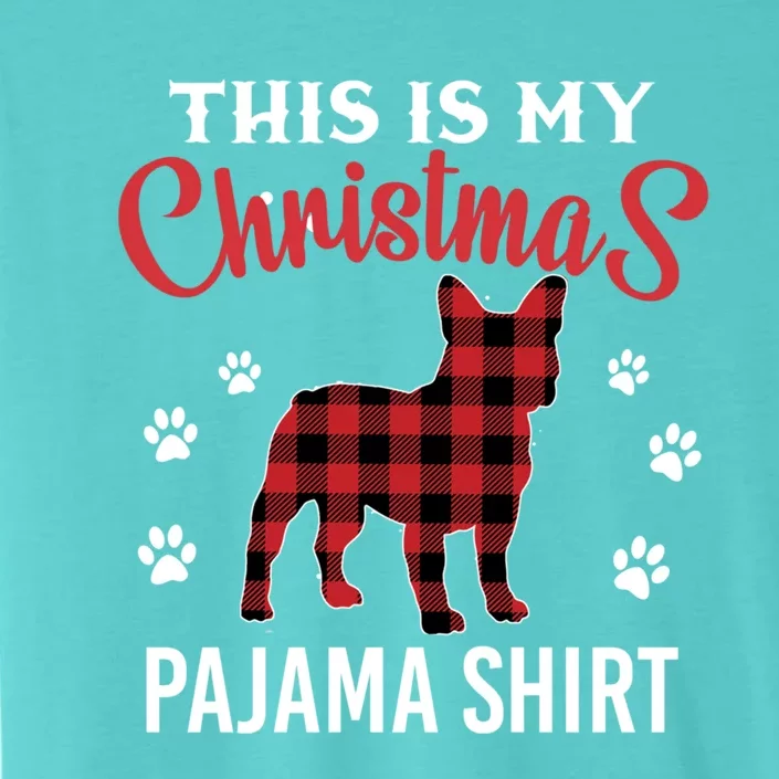 Frenchie Dog Lover Christmas This Is My Christmas Pajama Cool Gift ChromaSoft Performance T-Shirt