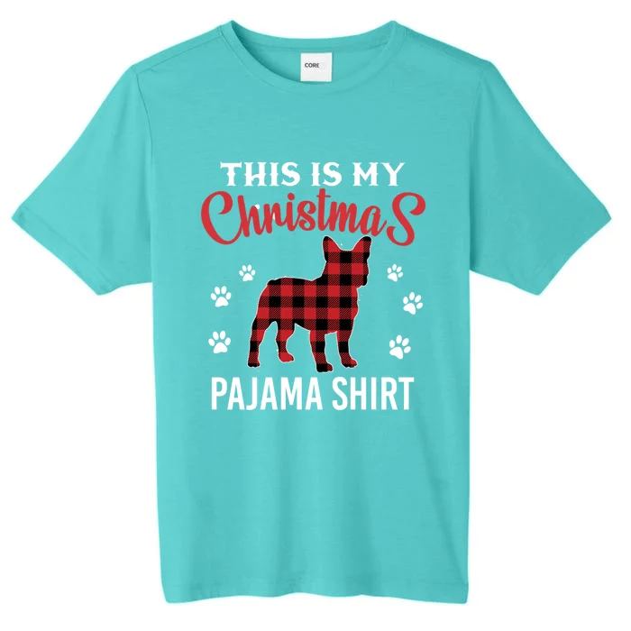 Frenchie Dog Lover Christmas This Is My Christmas Pajama Cool Gift ChromaSoft Performance T-Shirt