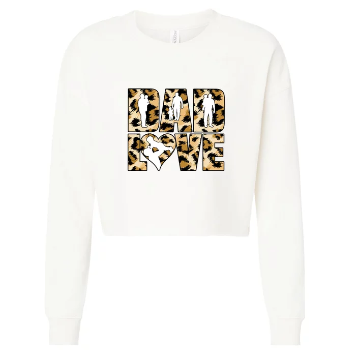 Funny Dad Love Leopard Father's Day Gift For Dad Cropped Pullover Crew