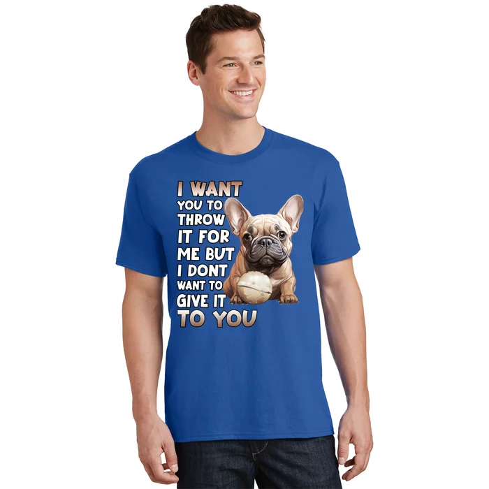 Frenchie Dog Lover French Bulldog Gift T-Shirt