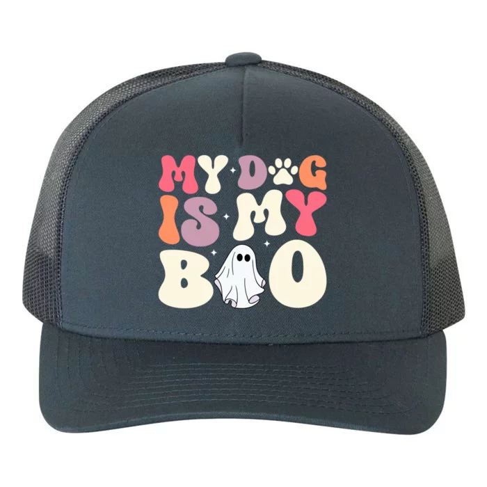 Funny Dog Lover Halloween Puppy Groovy My Dog Is My Boo Gift Yupoong Adult 5-Panel Trucker Hat