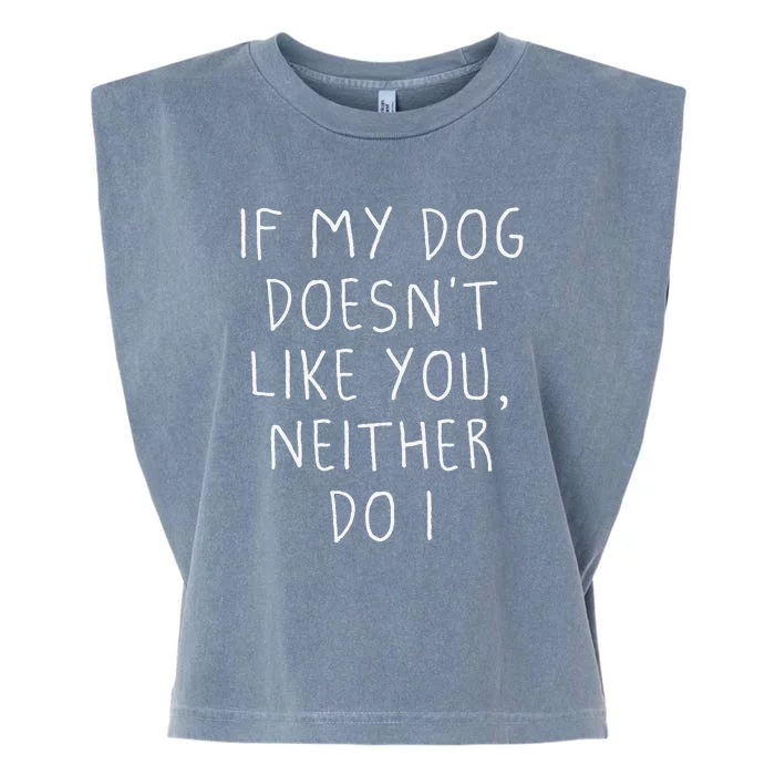 Funny Dog Lovers Quote, If My Dog Doesn't Like You Garment-Dyed Women's Muscle Tee