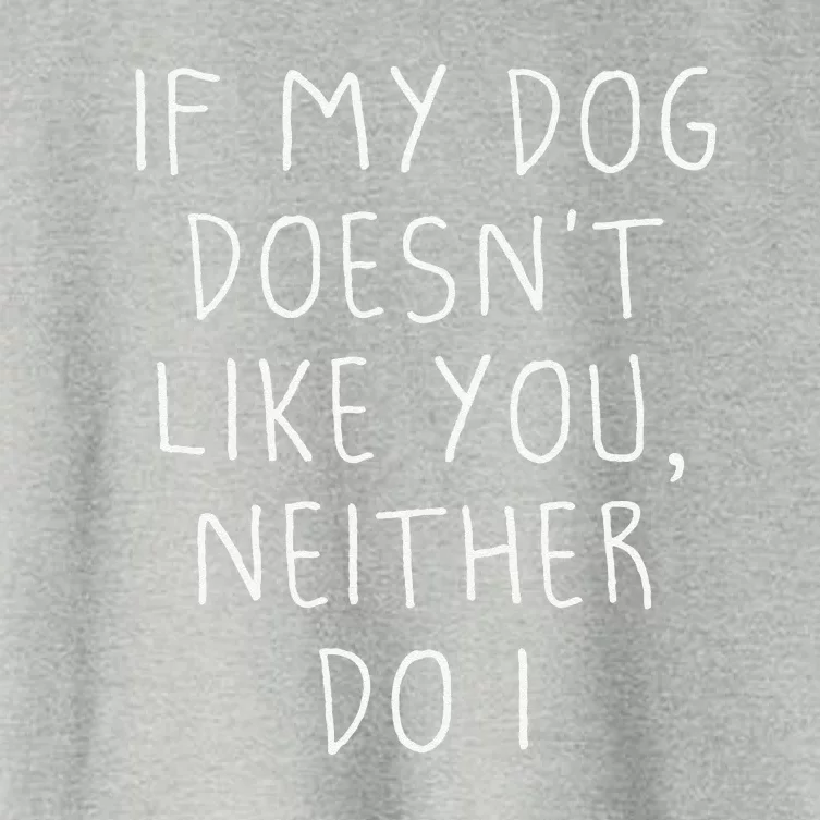 Funny Dog Lovers Quote, If My Dog Doesn't Like You Women's Crop Top Tee