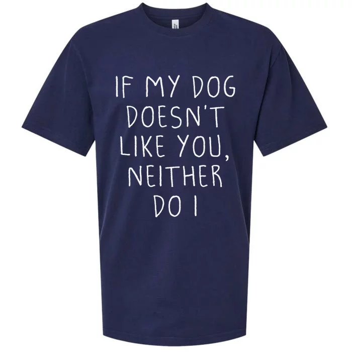 Funny Dog Lovers Quote, If My Dog Doesn't Like You Sueded Cloud Jersey T-Shirt