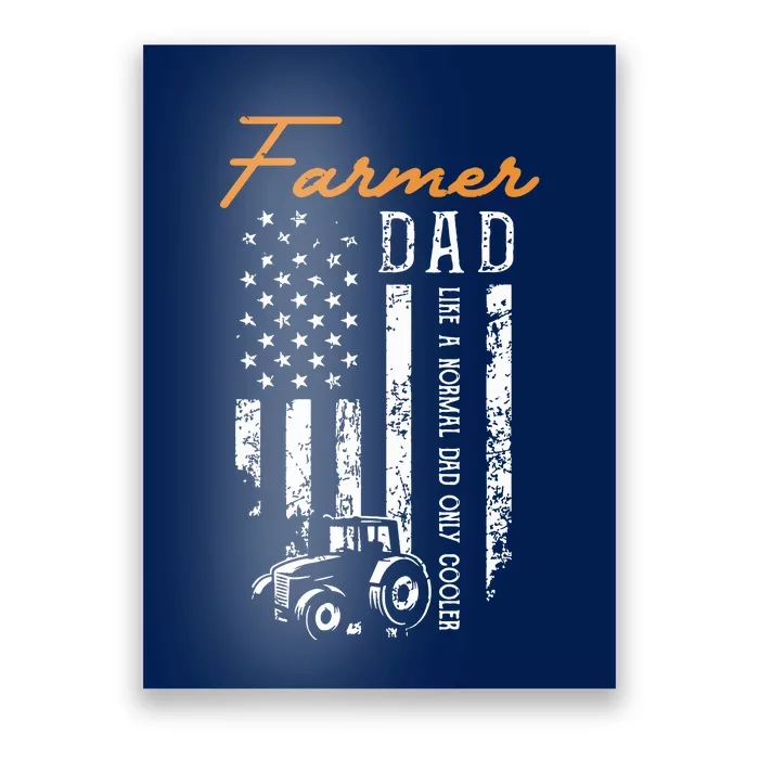 Farmer Dad Like A Normal Dad Only Cooler USA Flag Farming Poster