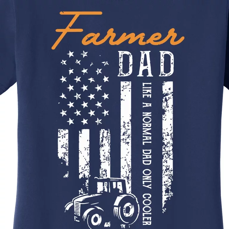 Farmer Dad Like A Normal Dad Only Cooler USA Flag Farming Women's T-Shirt