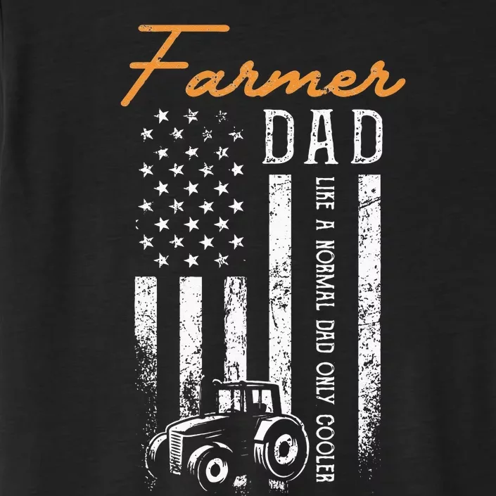 Farmer Dad Like A Normal Dad Only Cooler USA Flag Farming ChromaSoft Performance T-Shirt