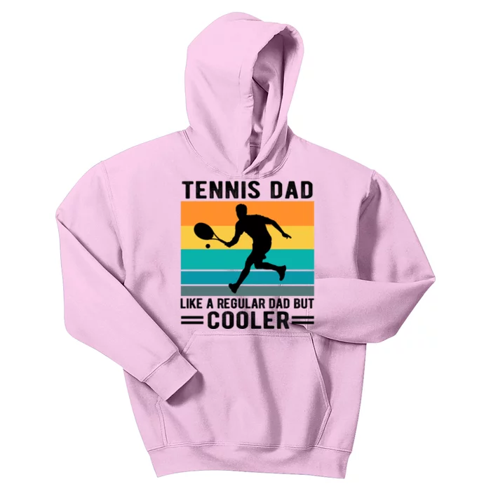 Fathers Day Lover Tennis Dad Like A Regular Dad But Cooler Gift Kids Hoodie