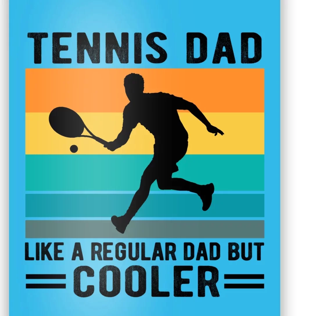 Fathers Day Lover Tennis Dad Like A Regular Dad But Cooler Gift Poster