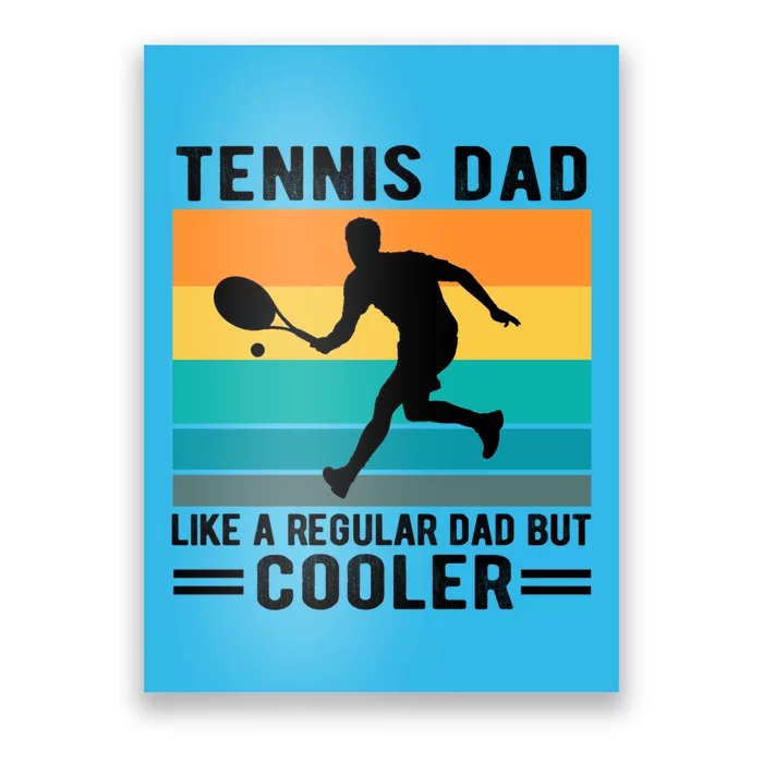 Fathers Day Lover Tennis Dad Like A Regular Dad But Cooler Gift Poster