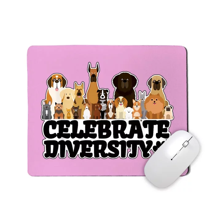 Funny Dog Lover Shirts 'Celebrate Diversity' Cute Dog Mousepad