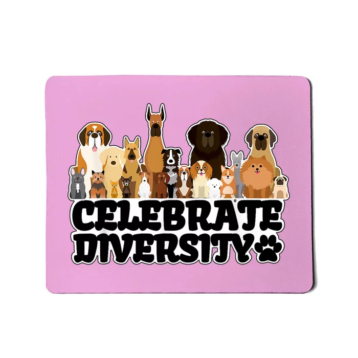 Funny Dog Lover Shirts 'Celebrate Diversity' Cute Dog Mousepad