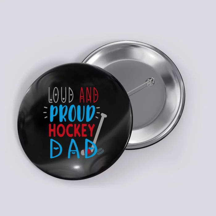 Father's Day Loud Proud Hockey Dad Gift Button