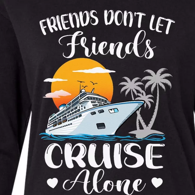 Friends Don't Let Friends Cruise Alone Vacation Cruise Ship Womens Cotton Relaxed Long Sleeve T-Shirt