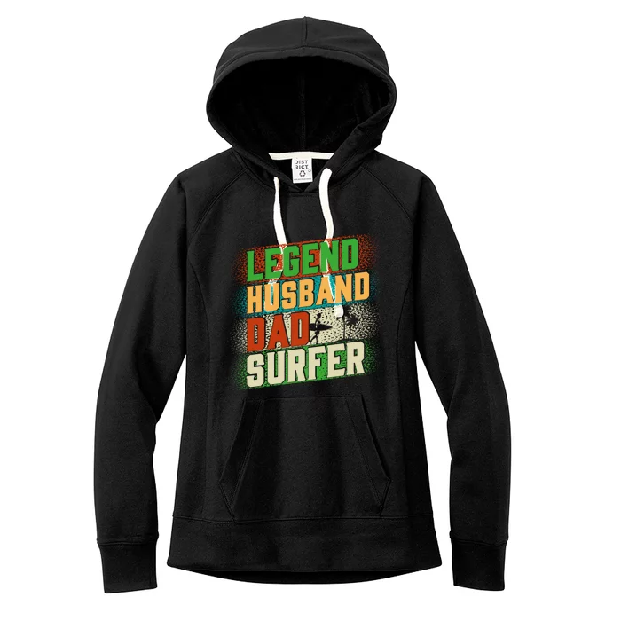 Fathers Day Legend Husband Dad Surfer Surfing Funny Gift Women's Fleece Hoodie