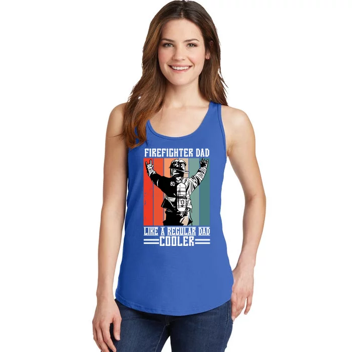 Firefighter Dad Like A Normal Dad Cooler Cool Gift Ladies Essential Tank