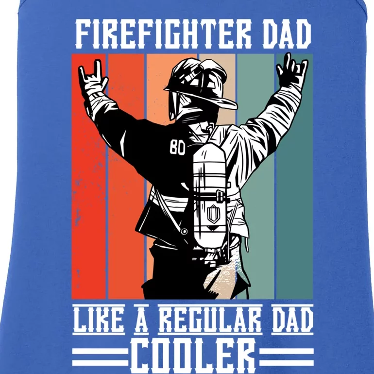 Firefighter Dad Like A Normal Dad Cooler Cool Gift Ladies Essential Tank