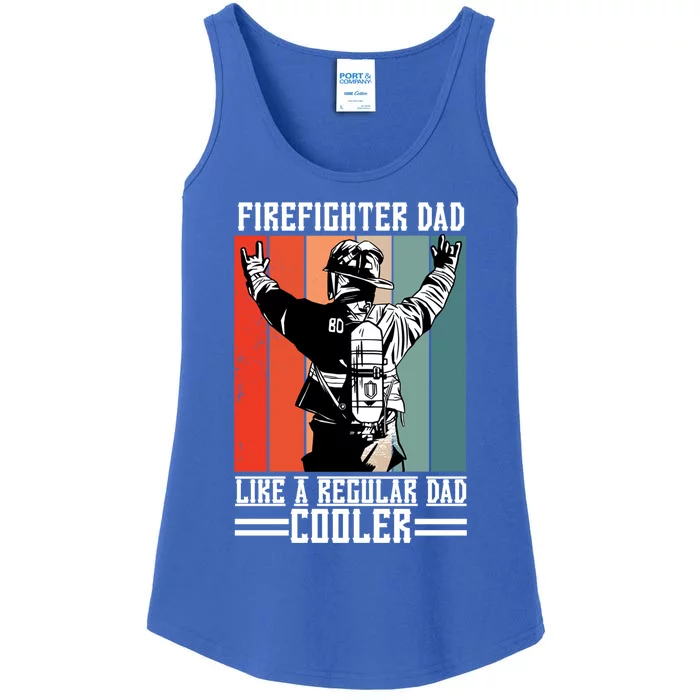 Firefighter Dad Like A Normal Dad Cooler Cool Gift Ladies Essential Tank