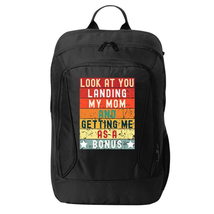 Fathers Day Look At You Landing My Mom Getting Me As A Bonus City Backpack