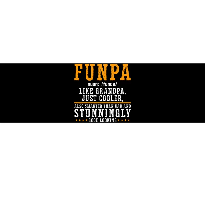 Funpa Definition Like Grandpa Just Cooler Also Smarter Bumper Sticker