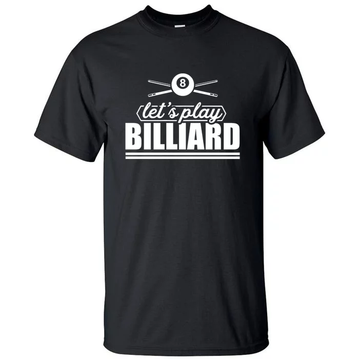 Father's Day Let's Play Billiards Pool Player Gift For Dad Tall T-Shirt