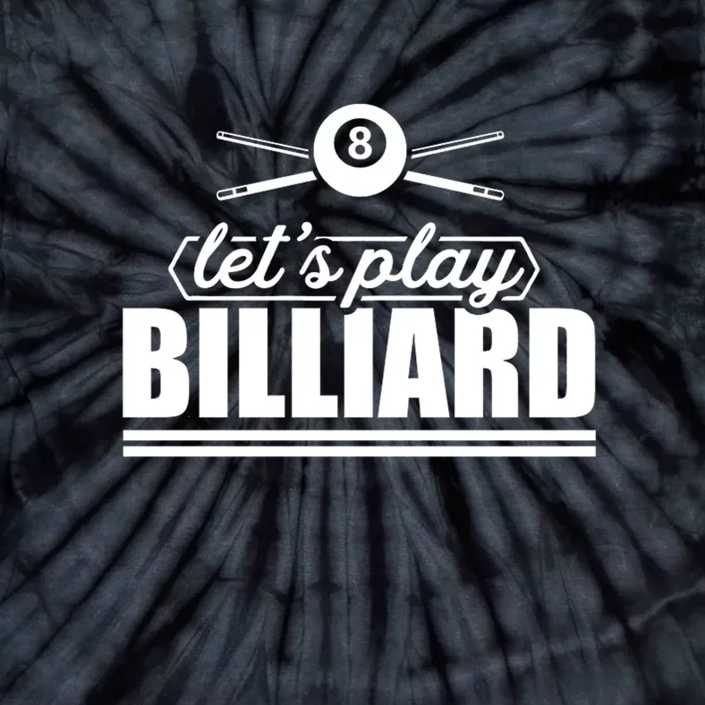 Father's Day Let's Play Billiards Pool Player Gift For Dad Tie-Dye T-Shirt