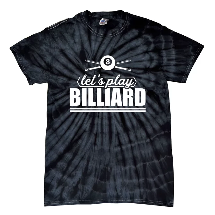 Father's Day Let's Play Billiards Pool Player Gift For Dad Tie-Dye T-Shirt